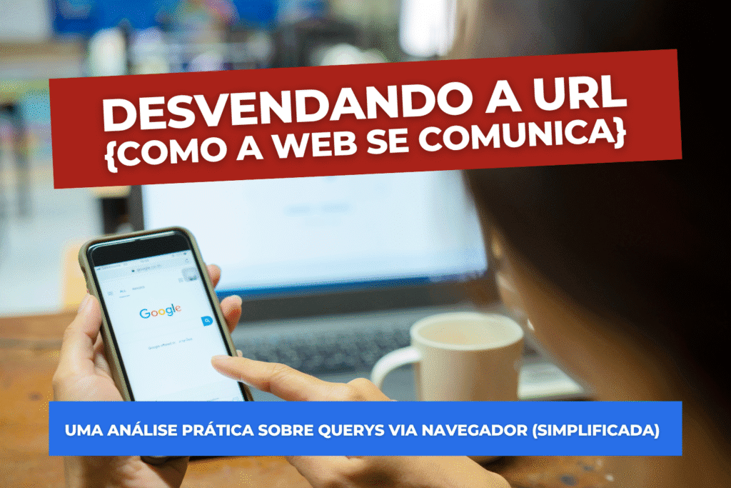 Desvendando a URL de forma simplificada para querys via browser by FelipeCFerreira capa